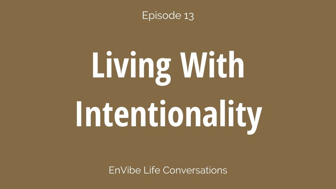 Living With Intentionality Living With Intentionality