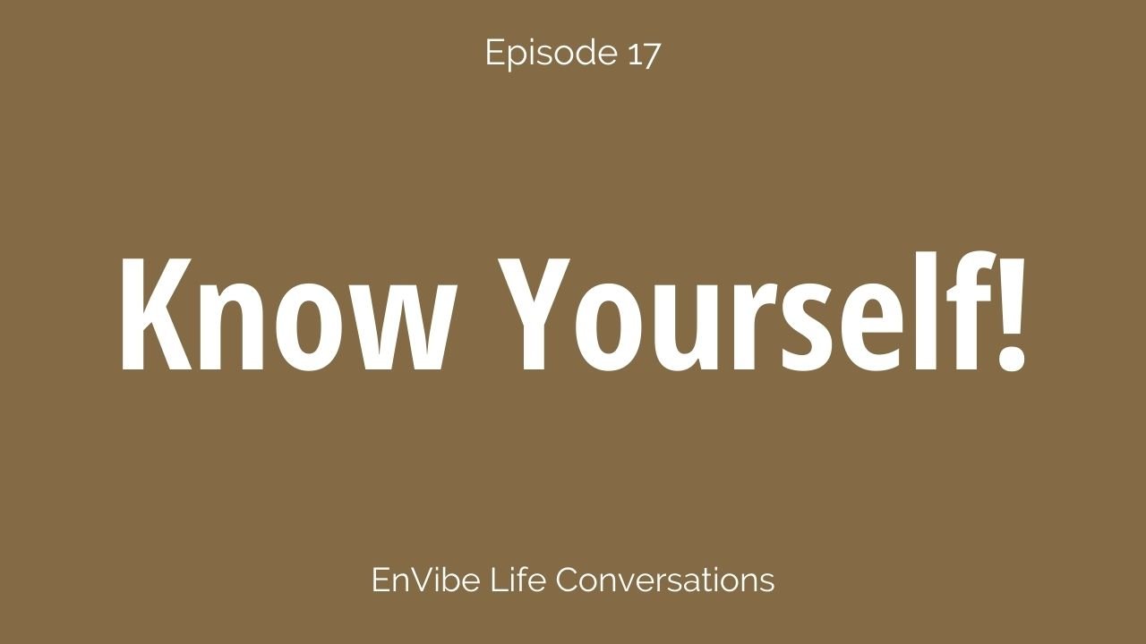 Know Yourself!